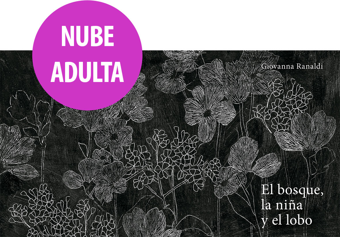 La colección NubeAdulta presenta un reflexivo álbum hermoso y sin palabras. La ilustradora Giovanna Ranaldi nos propone una Caperucita Roja desde otra perspectiva.
